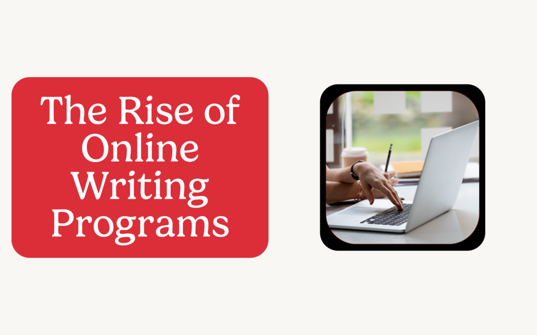 The Rise of Online Writing Programs: Why More Writers Are Going Digital