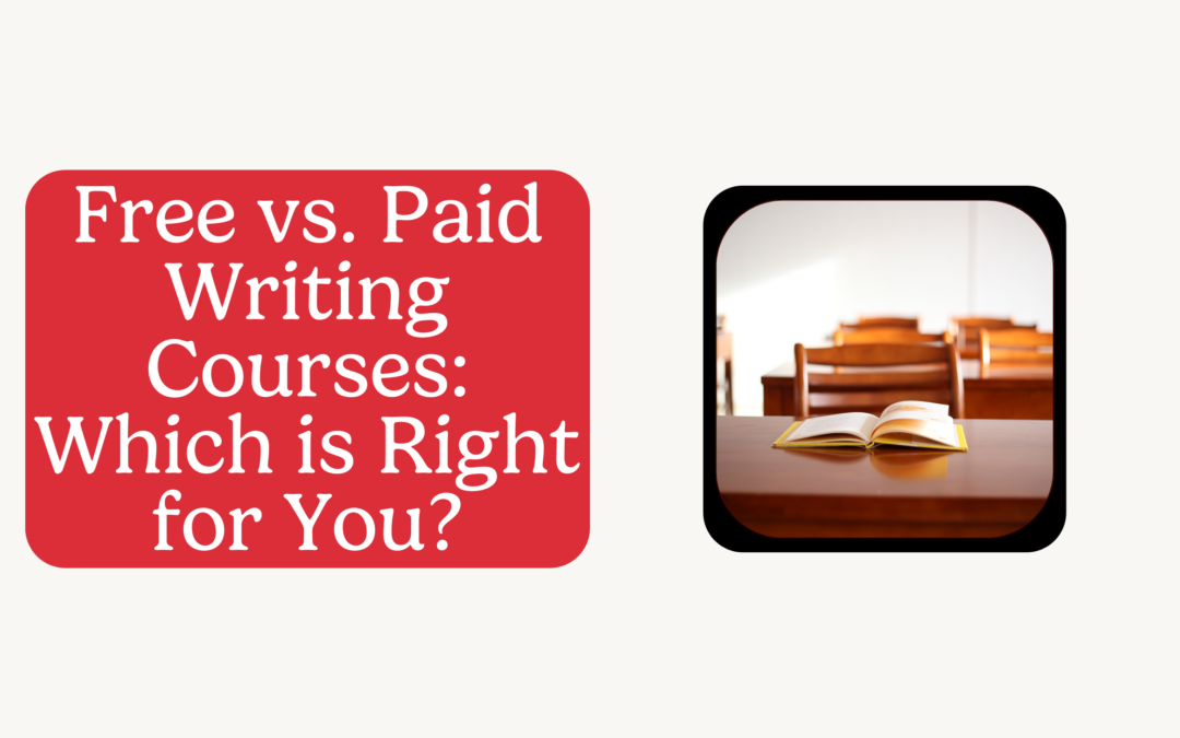 Free vs. Paid Writing Courses: Which is Right for You?