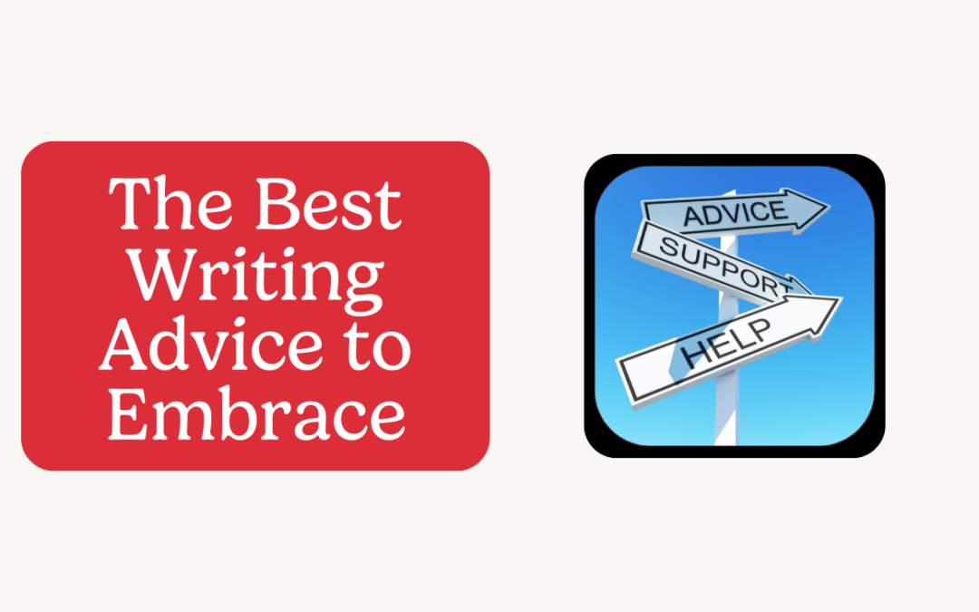 The Best Writing Advice to Embrace
